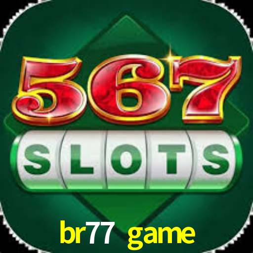 Exclusive Games br77 game